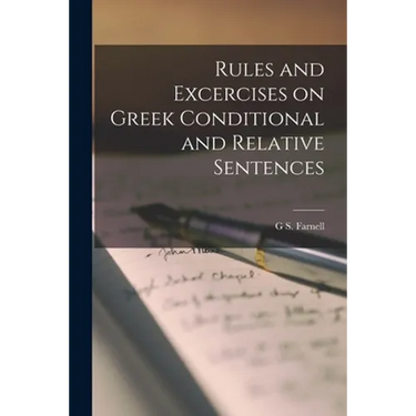 Rules and Excercises on Greek Conditional and Relative Sentences