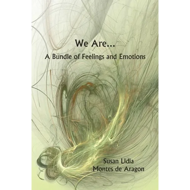 We Are...A Bundle of Feelings and Emotions