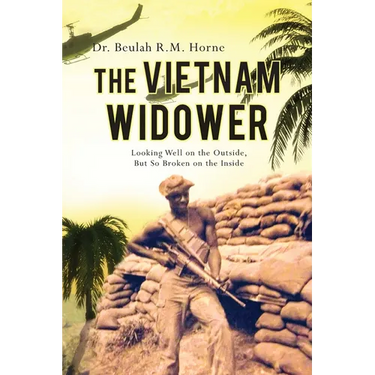 The Vietnam Widower: Looking Well on the Outside, But So Broken on the Inside