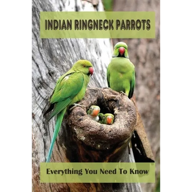 Indian Ringneck Parrots: Everything You Need To Know: Fun Facts About Indian Ringneck
