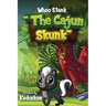 Whoo Stank the Cajun Skunk