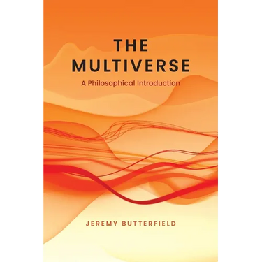 The Multiverse: A Philosophical Introduction