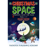 Christmas Space Coloring Book For Kids! Ages 4-9: Holiday Edition