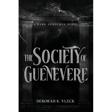 The Society of Guenevere: A Dark Academia Novel