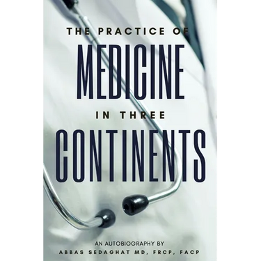 The Practice of Medicine in Three Continents: An Autobiography