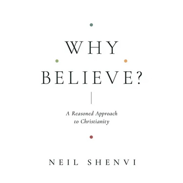 Why Believe?: A Reasoned Approach to Christianity