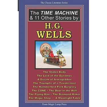 The Time Machine & 11 Other Stories By H.G. Wells