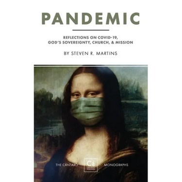 Pandemic: Reflections on COVID-19, God's Sovereignty, the Church, & Mission