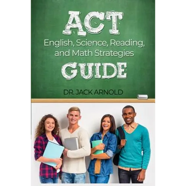 ACT English, Science, Reading, and Math Strategies Guide