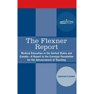 The Flexner Report: Medical Education in the United States and Canada-A Report to the Carnegie Foundation for the Advancement of Teaching