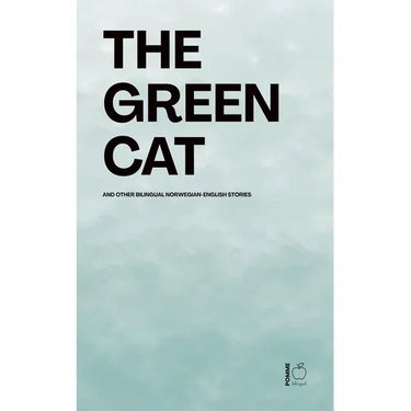 The Green Cat And Other Bilingual Norwegian-English Stories