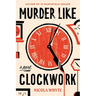 Murder Like Clockwork