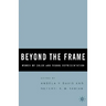 Beyond the Frame: Women of Color and Visual Representation