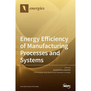 Energy Efficiency of Manufacturing Processes and Systems