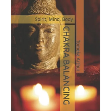 Chakra Balancing: Spirit, Mind, Body