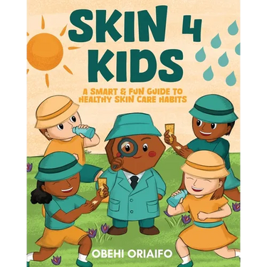 Skin 4 Kids: A Smart & Fun Guide To Healthy Skin Care Habits