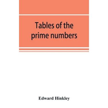 Tables of the prime numbers, and prime factors of the composite numbers, from 1 to 100,000; with the methods of their construction, and examples of th