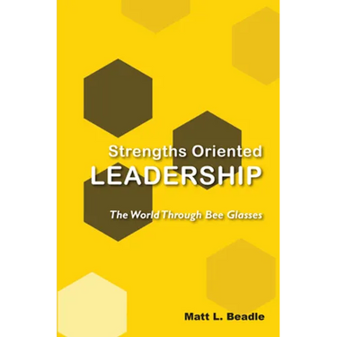 Strengths Oriented Leadership: The World Through Bee Glasses