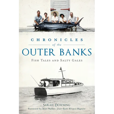 Chronicles of the Outer Banks: Fish Tales and Salty Gales