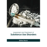Assessment and Treatment of Substance Use Disorders