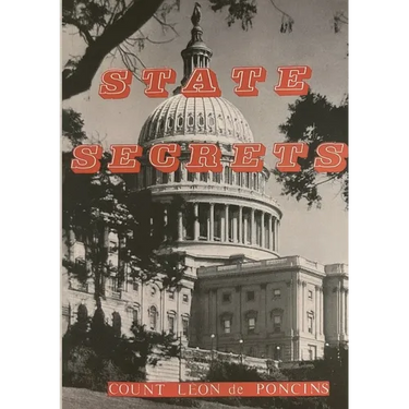 State Secrets: A Documentation of The Secret Revolutionary Mainspring Governing Anglo-American Politics