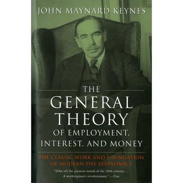 The General Theory of Employment, Interest, and Money