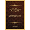 Moral And Pastoral Theology V2: Commandments Of God, Precepts Of The Church