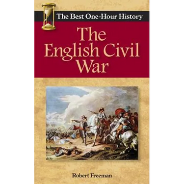 The English Civil War: The Best One-Hour History