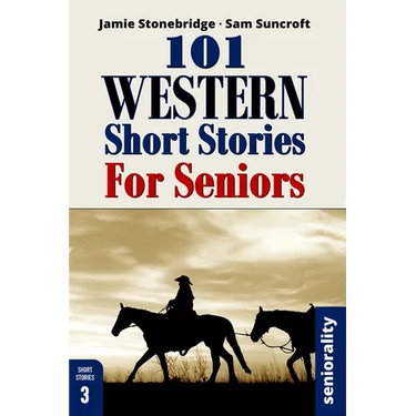 101 Western Short Stories For Seniors: Large Print easy to read book for Seniors with Dementia, Alzheimer's or memory issues
