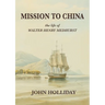 Mission to China: The Life of Walter Henry Medhurst