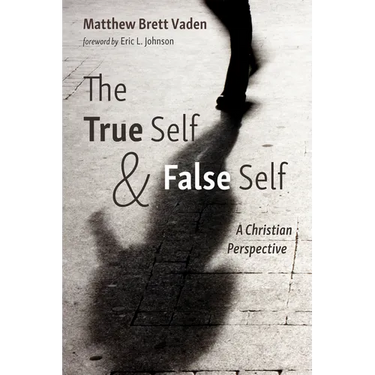 The True Self and False Self: A Christian Perspective