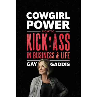 Cowgirl Power: How to Kick Ass in Business and Life