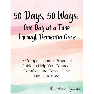 50 Days, 50 Ways: A Compassionate, Practical Guide to Help You Connect, Comfort, and Cope - One Day at a Time