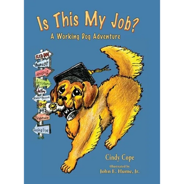Is This My Job?: A Working Dog Adventure