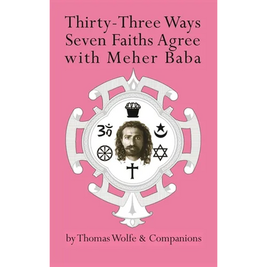 Thirty-Three Ways Seven Faiths Agree with Meher Baba