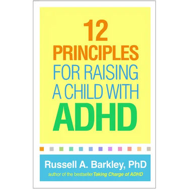 12 Principles for Raising a Child with ADHD