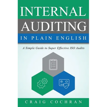 Internal Auditing in Plain English: A Simple Guide to Super Effective ISO Audits