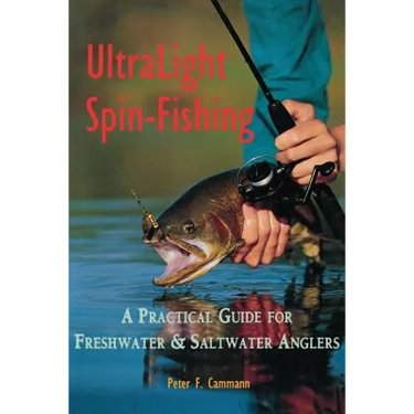 Ultralight Spin-Fishing: A Practical Guide for Freshwater & Saltwater Anglers