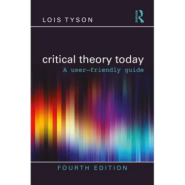 Critical Theory Today: A User-Friendly Guide