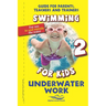 Underwater Work: Swimming for Kids