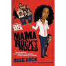 Mama Rock's Rules: Ten Lessons for Raising a Houseful of Successful Children