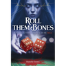 Roll Them Bones
