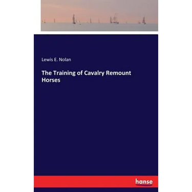 The Training of Cavalry Remount Horses