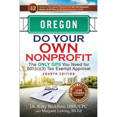 Oregon Do Your Own Nonprofit: The Only GPS You Need for 501c3 Tax Exempt Approval