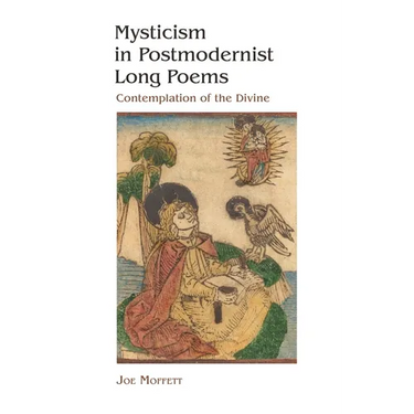 Mysticism in Postmodernist Long Poems: Contemplation of the Divine