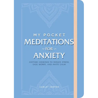 My Pocket Meditations for Anxiety: Anytime Exercises to Reduce Stress, Ease Worry, and Invite Calm
