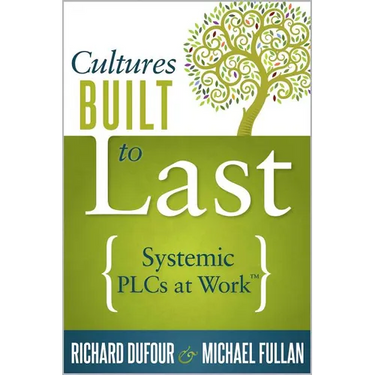 Cultures Built to Last: Systemic Plcs at Work TM