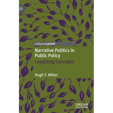 Narrative Politics in Public Policy: Legalizing Cannabis