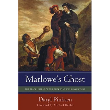 Marlowe's Ghost: The Blacklisting of the Man Who Was Shakespeare