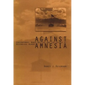 Against Amnesia: Contemporary Women Writers and the Crises of Historical Memory
